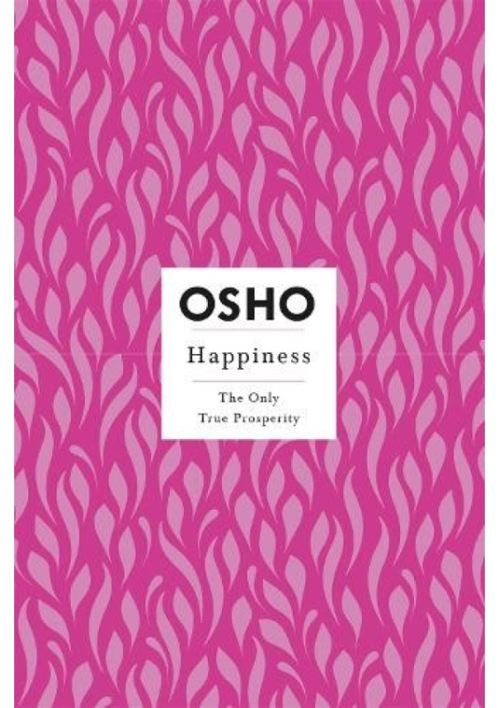 Happiness, The Only True Prosperity St Martin's Press