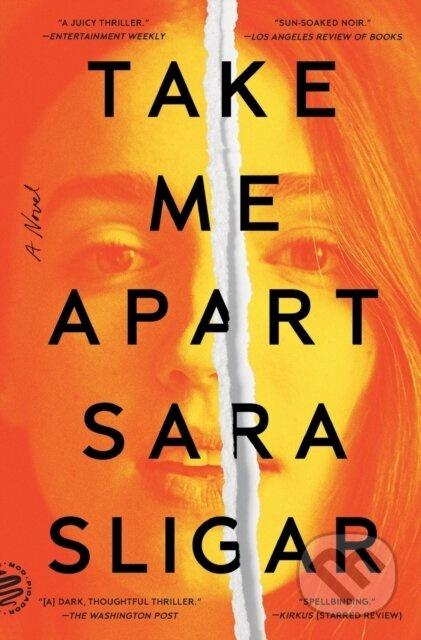 Take Me Apart (A Novel) - Sara Sligar