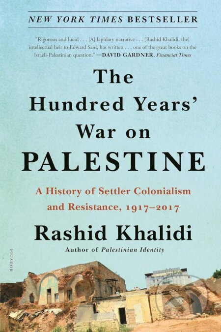 The Hundred Years' War on Palestine (A History of Settler Colonialism and Resistance, 1917-2017) - kniha z kategorie Historie
