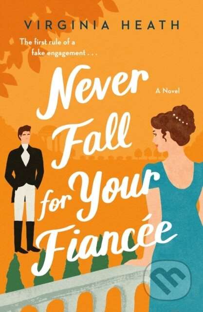Never Fall for Your Fiancee (A Novel) - Virginia Heath - kniha z kategorie Romantika