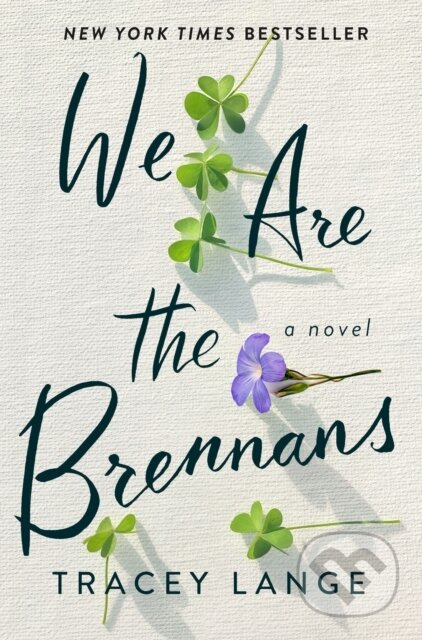 We Are the Brennans (A Novel) - Tracey Lange