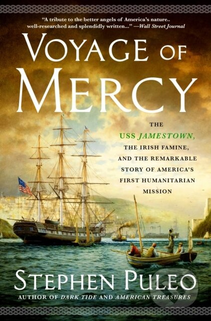 Voyage of Mercy (The USS Jamestown, the Irish Famine, and the Remarkable Story of America's First Humanitarian Mission) - kniha z kategorie Historie