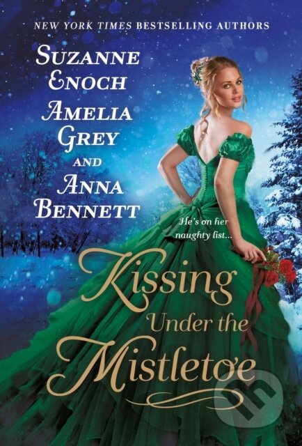 Kissing Under the Mistletoe - Amelia Grey, Suzanne Enoch, Anna Bennett - kniha z kategorie Romantika