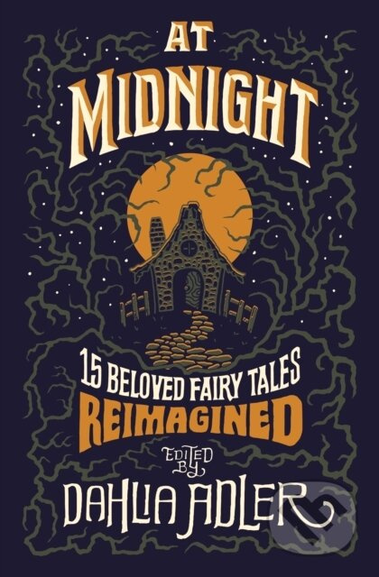 At Midnight (15 Beloved Fairy Tales Reimagined) - Flatiron Books