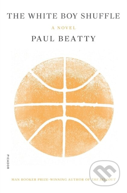 The White Boy Shuffle (A Novel) - Paul Beatty - kniha z kategorie Společenská beletrie