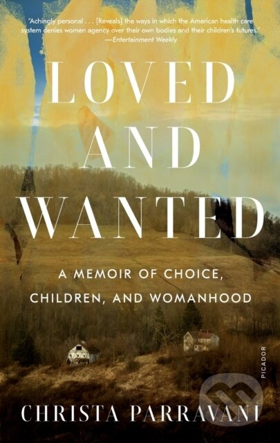 Loved and Wanted (A Memoir of Choice, Children, and Womanhood) - kniha z kategorie Humanitní a společenské vědy