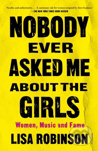 Nobody Ever Asked Me about the Girls (Women, Music and Fame) - kniha z kategorie Umění, design a architektura