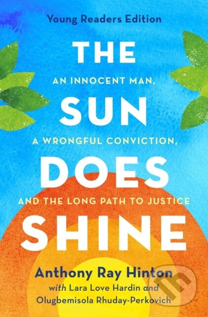 The Sun Does Shine (Young Readers Edition) (An Innocent Man, A Wrongful Conviction, and the Long Path to Justice) - kniha z kategorie Naučné knihy