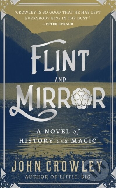 Flint and Mirror (A Novel of History and Magic) - John Crowley - kniha z kategorie Fantasy