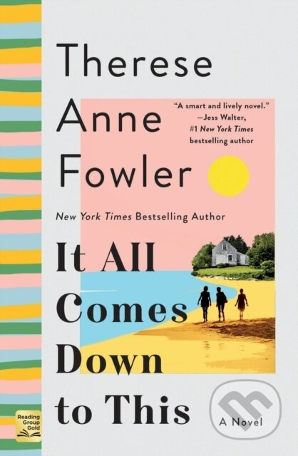 It All Comes Down to This (A Novel) - Therese Anne Fowler - kniha z kategorie Společenská beletrie