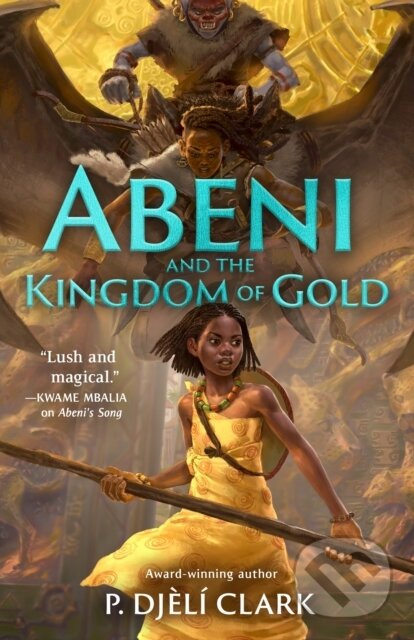 Abeni and the Kingdom of Gold - P. Djeli Clark
