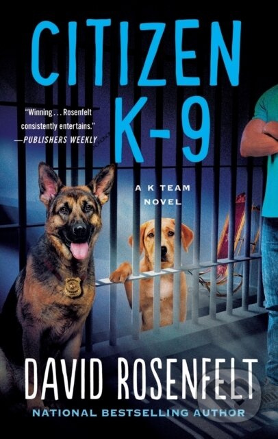 Citizen K-9 (A K Team Novel) - David Rosenfelt