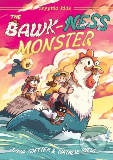 Cryptid Kids: The Bawk-ness Monster - Natalie Riess, Sara Goetter