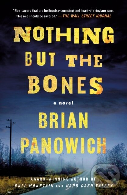 Nothing but the Bones (A Novel) - Brian Panowich