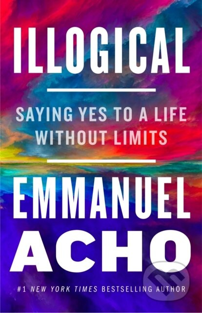 Illogical (Saying Yes to a Life Without Limits) - Emmanuel Acho - kniha z kategorie Motivace a seberozvoj