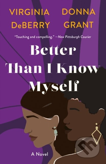 Better Than I Know Myself (A Novel) - Donna Grant, Virginia DeBerry