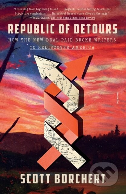 Republic of Detours (How the New Deal Paid Broke Writers to Rediscover America) - kniha z kategorie Historie
