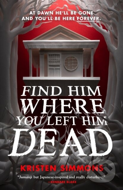 Find Him Where You Left Him Dead - Kristen Simmons - kniha z kategorie Pro děti