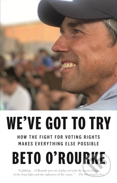 We've Got to Try (How the Fight for Voting Rights Makes Everything Else Possible) - kniha z kategorie Humanitní a společenské vědy