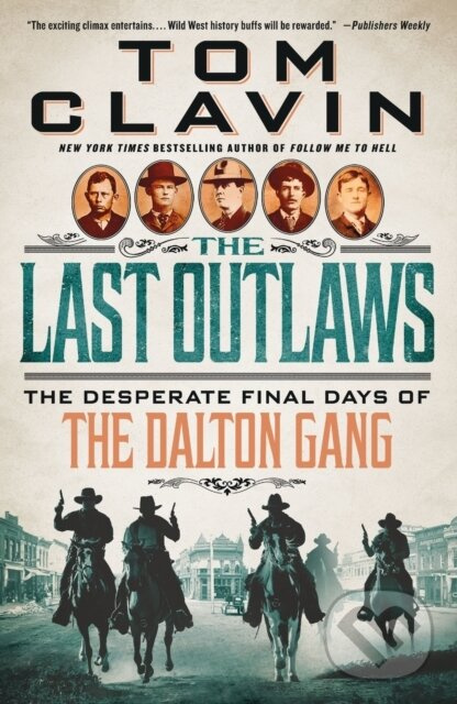 Last Outlaws (The Desperate Final Days of the Dalton Gang)