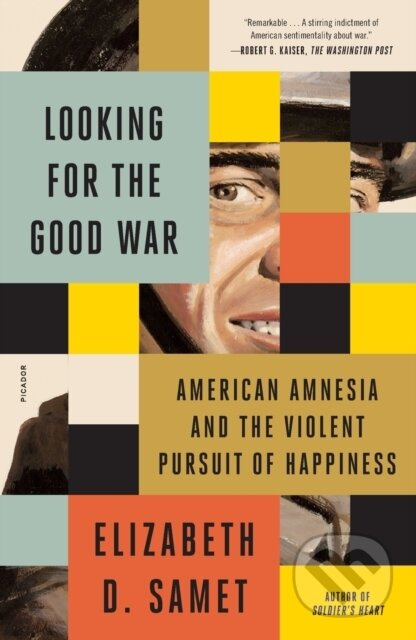Looking for the Good War (American Amnesia and the Violent Pursuit of Happiness) - kniha z kategorie Historie