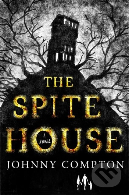 The Spite House (A Novel) - Johnny Compton - kniha z kategorie Společenská beletrie