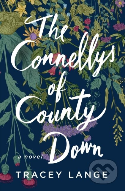 The Connellys of County Down (A Novel) - Tracey Lange