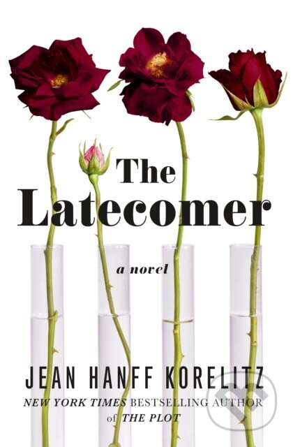 The Latecomer (A Novel) - Jean Hanff Korelitz - kniha z kategorie Společenská beletrie