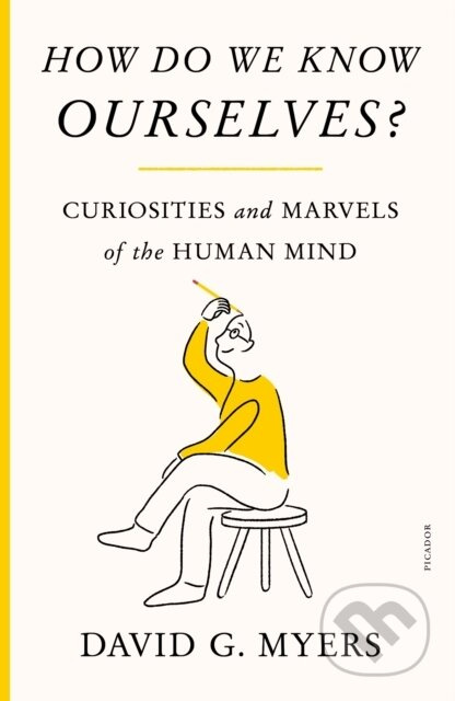 How Do We Know Ourselves? (Curiosities and Marvels of the Human Mind) - kniha z kategorie Humanitní a společenské vědy