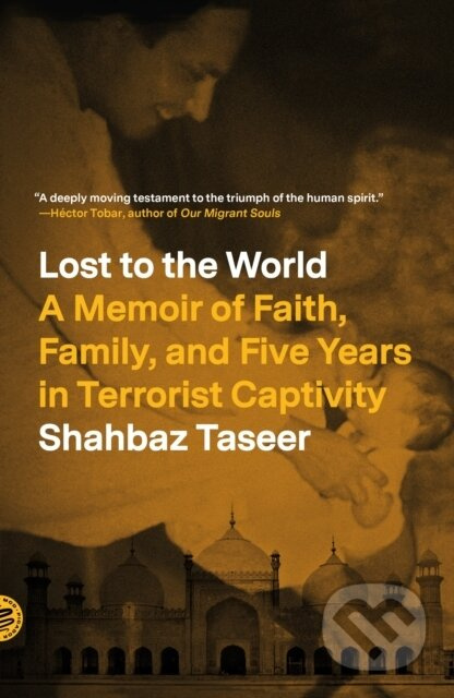 Lost to the World (A Memoir of Faith, Family, and Five Years in Terrorist Captivity) - kniha z kategorie Humanitní a společenské vědy