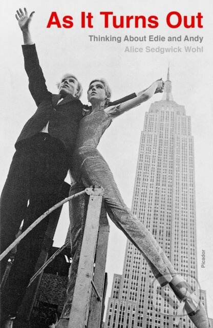 As It Turns Out (Thinking About Edie and Andy) - Alice Sedgwick Wohl - kniha z kategorie Životopisy, reportáže a myšlenky