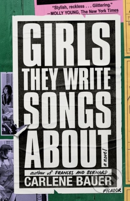 Girls They Write Songs About (A Novel) - Carlene Bauer - kniha z kategorie Společenská beletrie