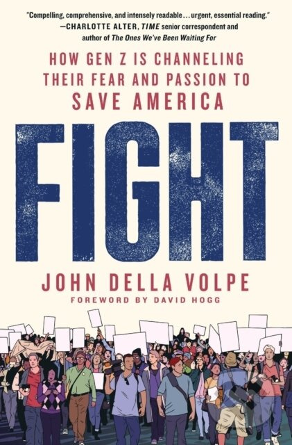 Fight (How Gen Z Is Channeling Their Fear and Passion to Save America) - kniha z kategorie Humanitní a společenské vědy