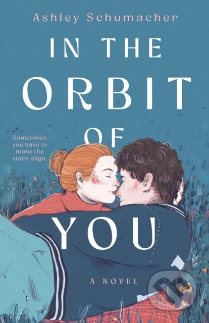 In the Orbit of You - Ashley Schumacher - kniha z kategorie Pro děti