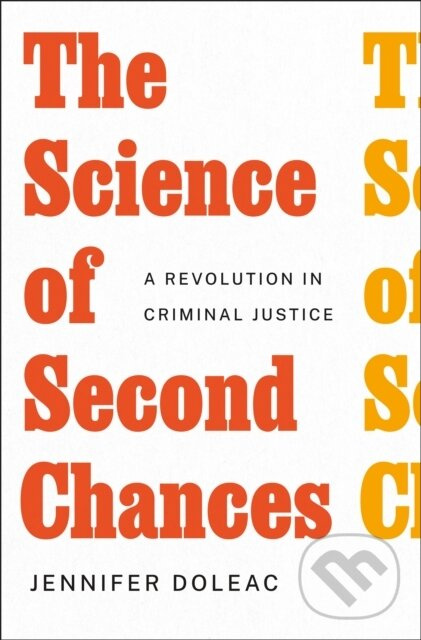 The Science of Second Chances (A Revolution in Criminal Justice) - kniha z kategorie Ekonómia