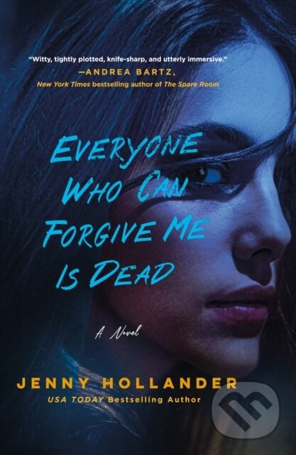 Everyone Who Can Forgive Me Is Dead (A Novel) - Jenny Hollander - kniha z kategorie Beletria