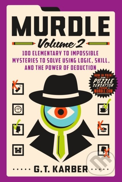 Murdle: Volume 2 (100 Elementary to Impossible Mysteries to Solve Using Logic, Skill, and the Power of Deduction) - kniha z kategorie Zdraví a…