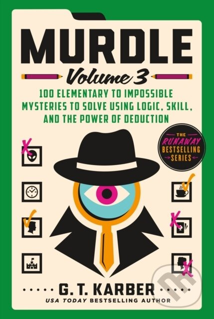 Murdle: Volume 3 (100 Elementary to Impossible Mysteries to Solve Using Logic, Skill, and the Power of Deduction) - kniha z kategorie Zdraví a…