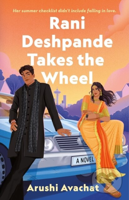 Rani Deshpande Takes the Wheel (A Novel) - Arushi Avachat