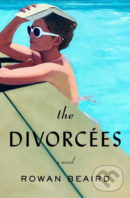 The Divorcees (A Novel) - Rowan Beaird - kniha z kategorie Spoločenská beletria