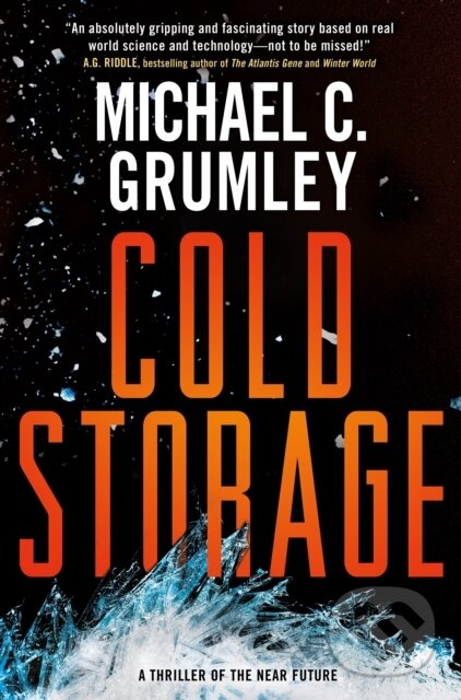 The Cold Storage (A Thriller of the Near Future) - Michael C. Grumley