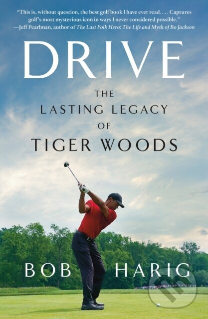 Drive (The Lasting Legacy of Tiger Woods) - Bob Harig - kniha z kategorie Kolektívne športy