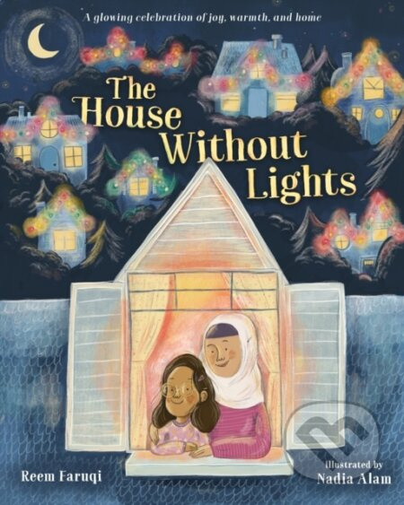 The House Without Lights (A glowing celebration of joy, warmth, and home) - kniha z kategorie Pro děti