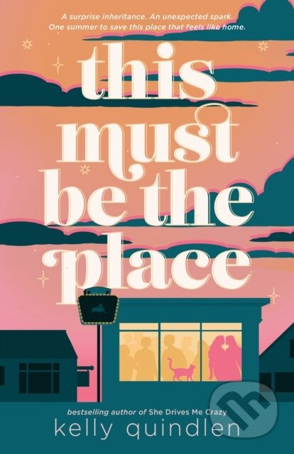 This Must Be the Place - Kelly Quindlen - kniha z kategorie Romantické