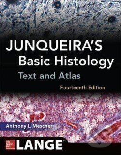 Junqueira's Basic Histology: Text and Atlas - Anthony L. Mescher - kniha z kategorie Medicína