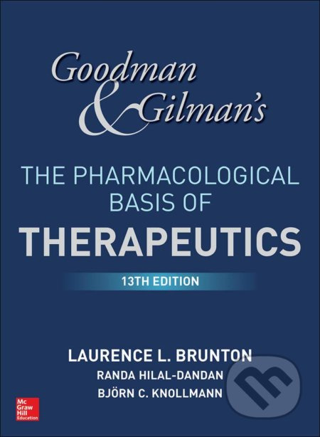 Goodman and Gilmans The Pharmacological Basis of Therapeutics - kniha z kategorie Farmakologie a fytoterapie