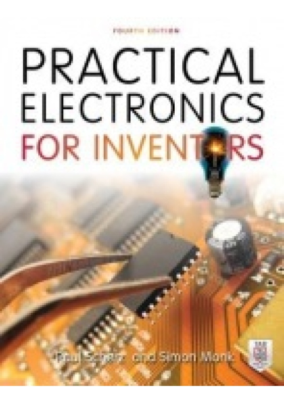 Practical Electronics for Inventors, Fourth Edition McGraw-Hill Education
