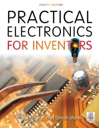 Practical Electronics for Inventors, Fourth Edition McGraw-Hill Education