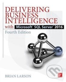 Delivering Business Intelligence with Microsoft SQL Server 2016 - kniha z kategorie Počítače a internet
