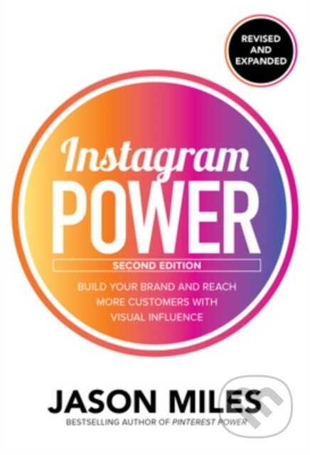 Instagram Power, Second Edition: Build Your Brand and Reach More Customers with Visual Influence - kniha z kategorie Byznys a management